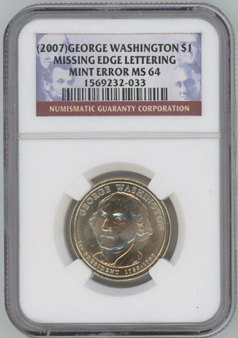 2007 George Washington Presidential Dollar. Missing Edge Lettering. NGC Mint Error MS64 Image 1